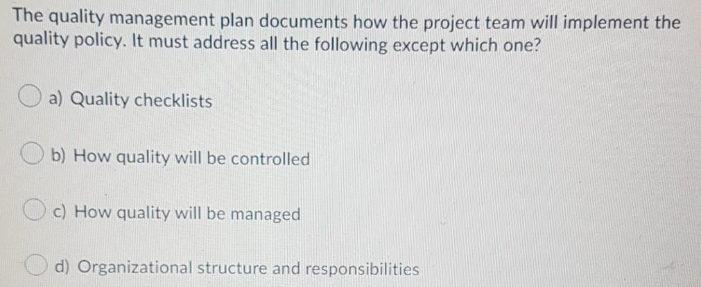 The quality management plan documents how the