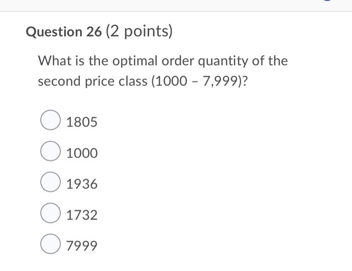 Question 26 (2 points) What is the optimal order