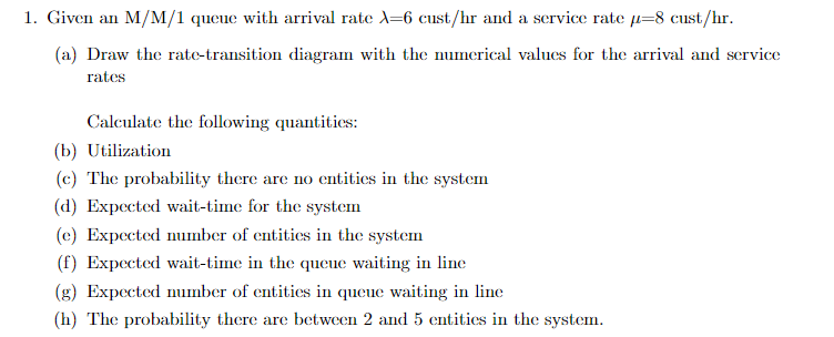 1. Given an M/M/1 queue with arrival rate 1=6