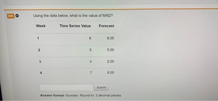 #26 O Using the data below, what is the value of