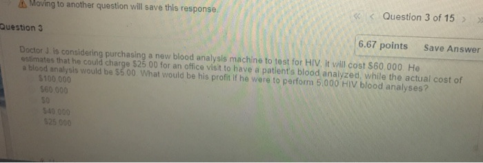 Moving to another question will save this