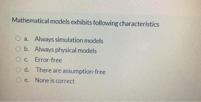 Mathematical models exhibits following