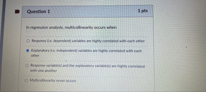Question 1 1 pts In regression analysis,