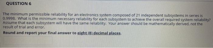QUESTION 6 The minimum permissible reliability