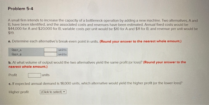 Problem 5-4 A small firm intends to increase the