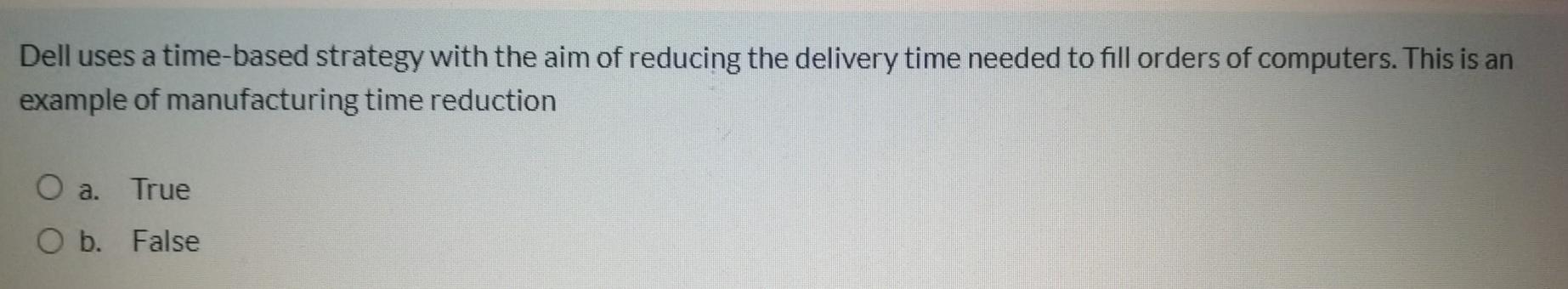 Dell uses a time-based strategy with the aim of