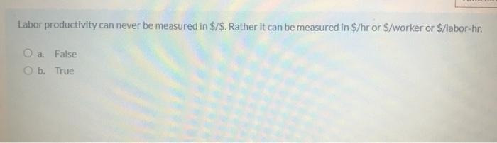 Labor productivity can never be measured in $/$.