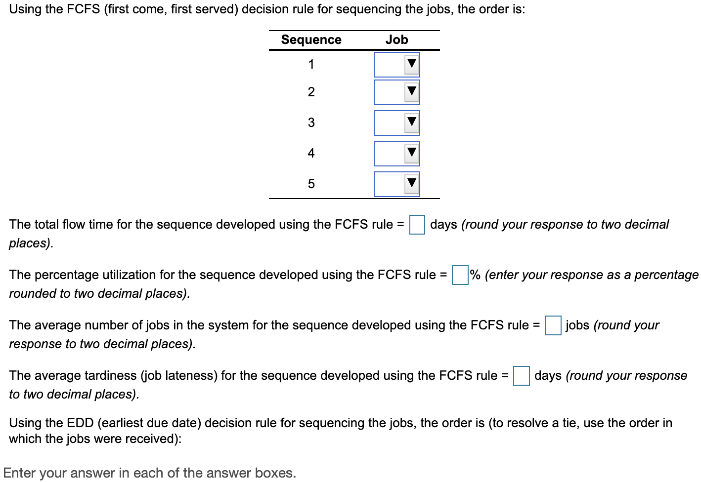 The following jobs are waiting to be processed at