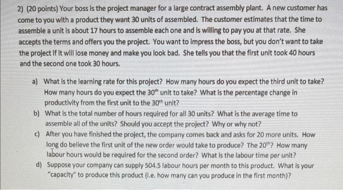 2) (20 points) Your boss is the project manager