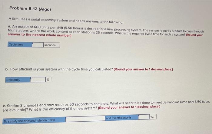 Problem 8-12 (Algo) A firm uses a serial assembly