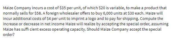 Maize Company incurs a cost of $35 per unit, of