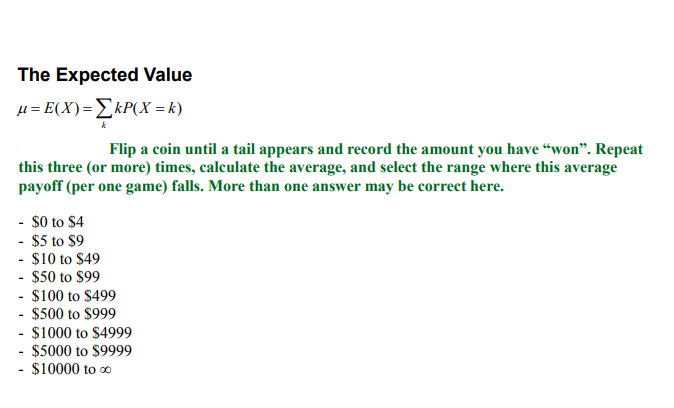 The Expected Value 4 = E(X)= ?XP(X = k) Flip a