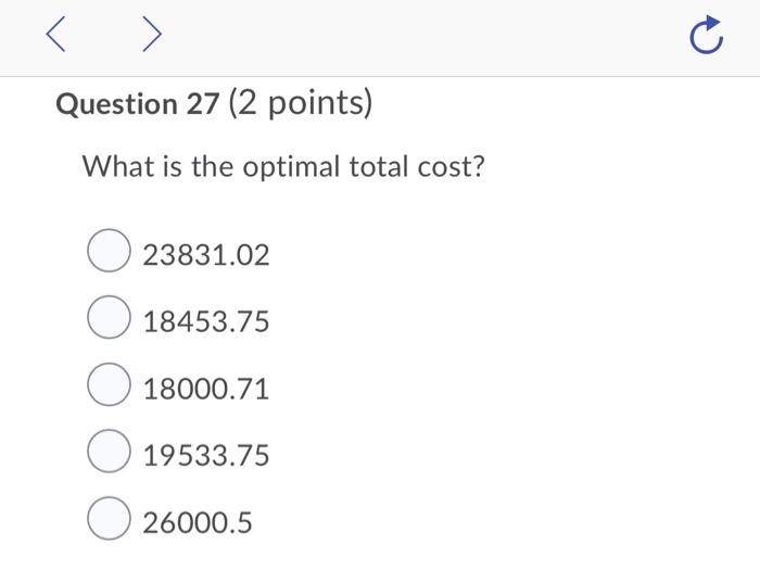 Question 26 (2 points) What is the optimal order