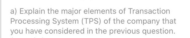 a) Explain the major elements of Transaction
