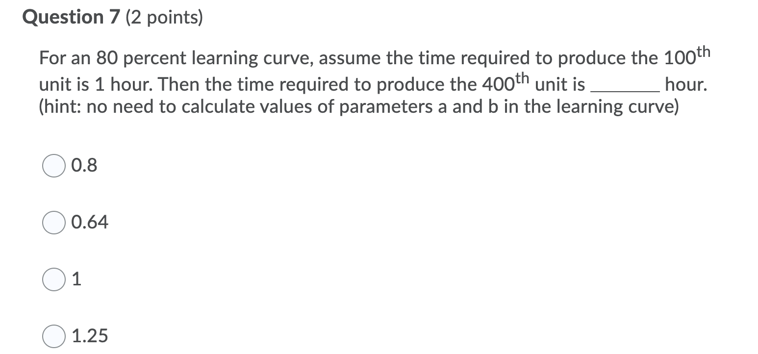 Question 7 (2 points) For an 80 percent learning