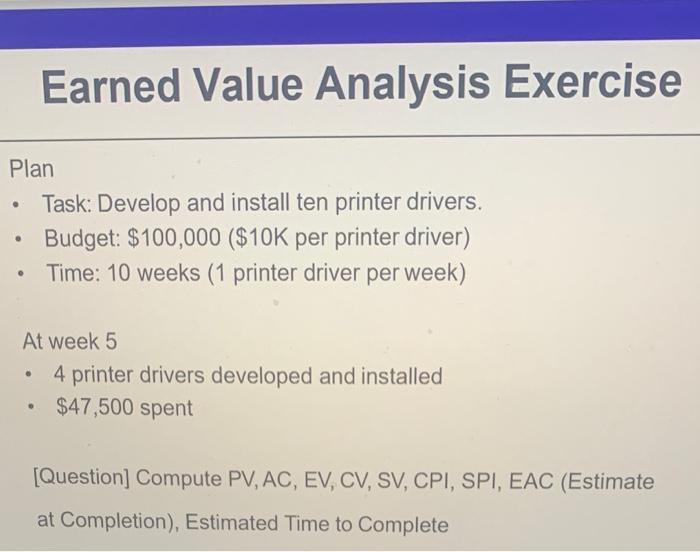 show all work Earned Value Analysis Exercise Plan