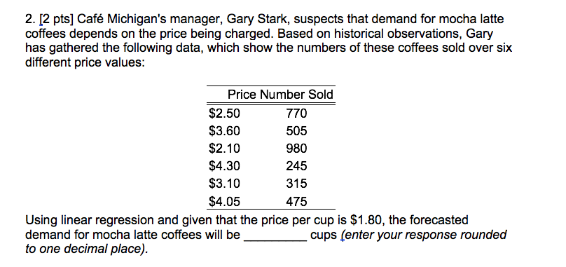 2. [2 pts] Caf Michigan's manager, Gary Stark,