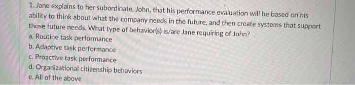 1. Jane explains to her subordinate, John, that