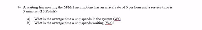 7. A waiting line meeting the MM/1 assumptions
