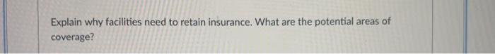 3. 5. 6. 7. Explain why facilities need to retain