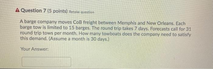A Question 7 (5 points) Retake question A barge