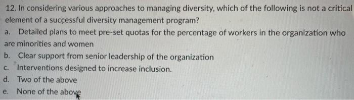 12. In considering various approaches to managing