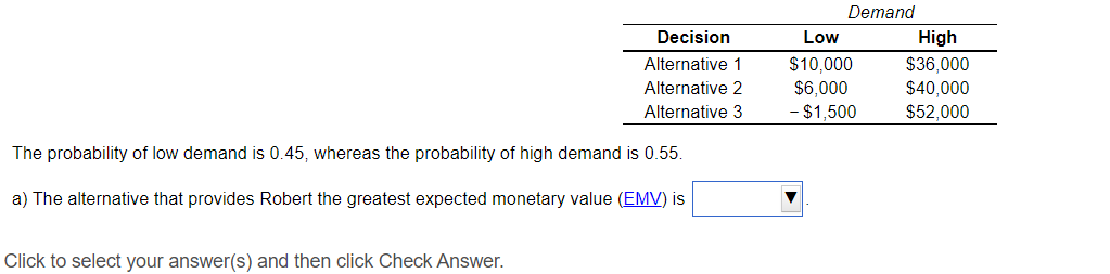 Decision Alternative 1 Alternative 2 Alternative