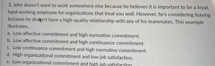 3. John doesn't want to work somewhere else