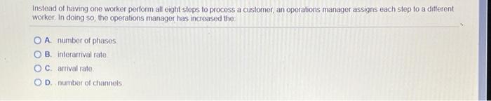 Instead of having one worker perform all eight