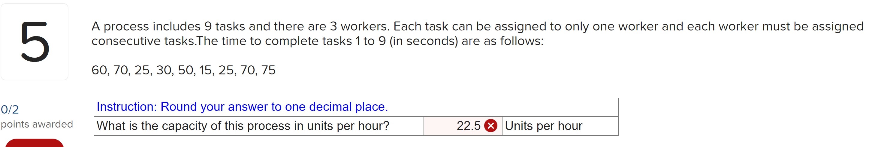 5 A process includes 9 tasks and there are 3