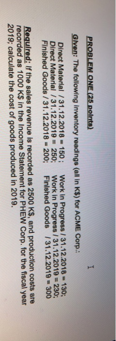 PROBLEM ONE (25 points) I Glven: The following