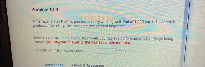 Problem 10-9 A manager states that his process is