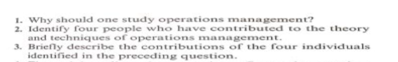 1. Why should one study operations management? 2.