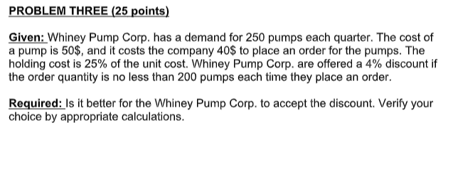 PROBLEM THREE (25 points) Given: Whiney Pump