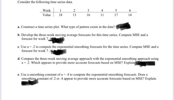 Consider the following time series data. Week