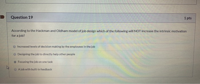 Question 19 1 pts According to the Hackman and