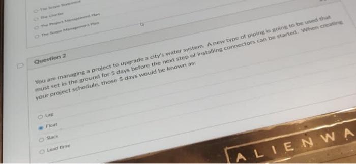 Question 2 You are managing a project to upgrade