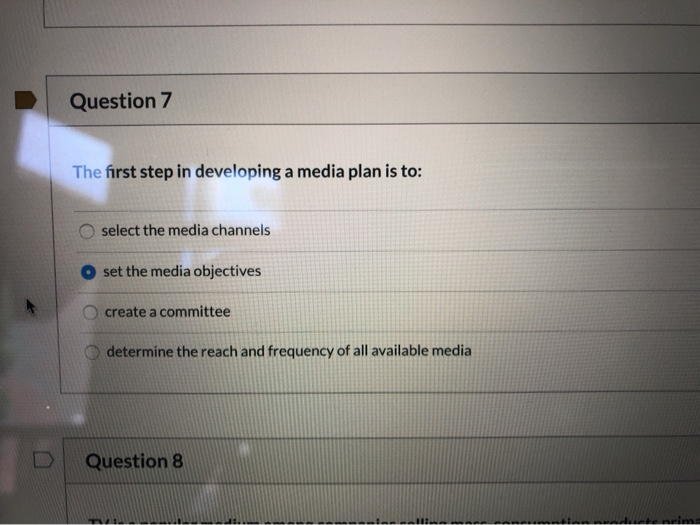 Question 7 The first step in developing a media