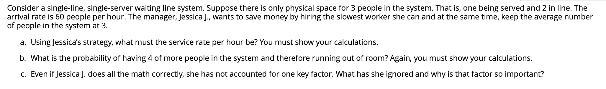 Consider a single-line, single-server waiting