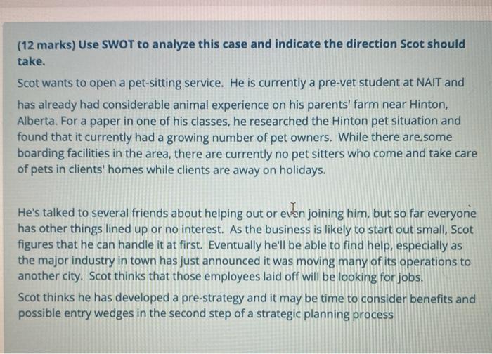 (12 marks) Use SWOT to analyze this case and