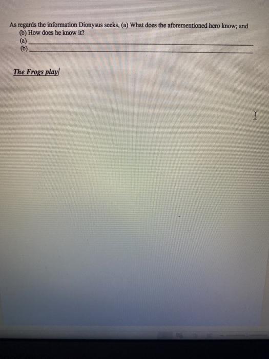 As regards the information Dionysus seeks, @)