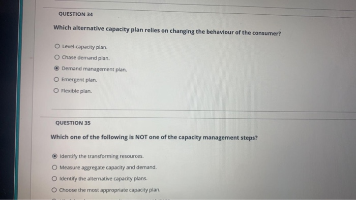 QUESTION 34 Which alternative capacity plan