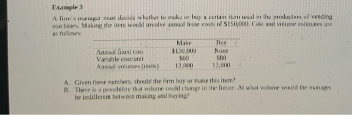 Example 3 A fun's manager must decide whether to