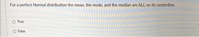 Help me Please! For a perfect Normal distribution