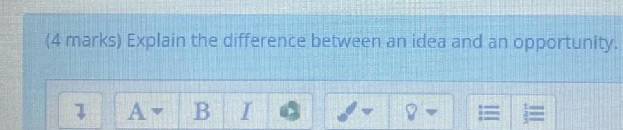 (4 marks) Explain the difference between an idea