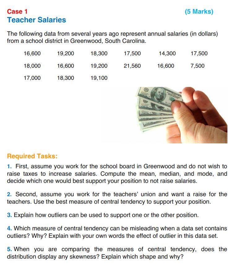 (5 Marks) Case 1 Teacher Salaries The following