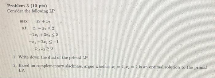 Problem 3 (10 pts) Consider the following LP max