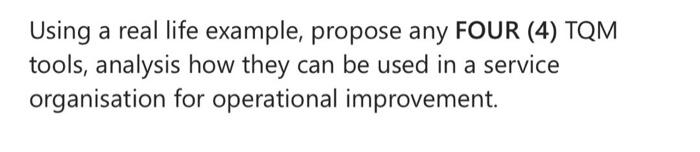 Using a real life example, propose any FOUR (4)