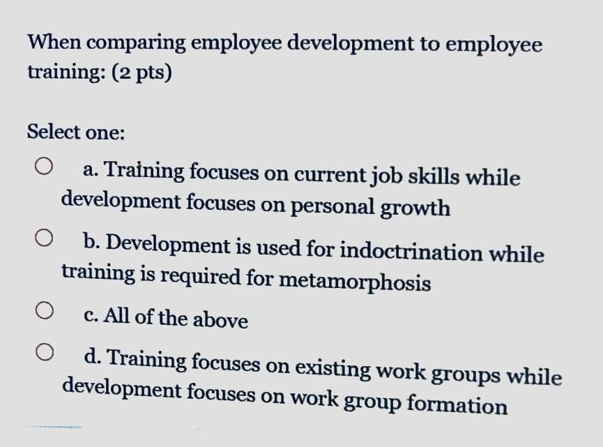 When comparing employee development to employee