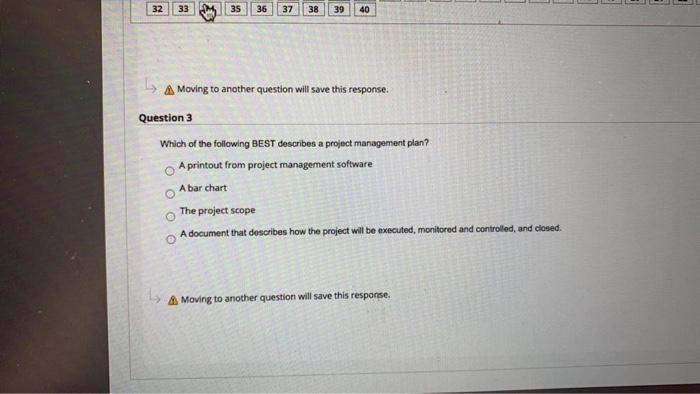 A Moving to another question will save this